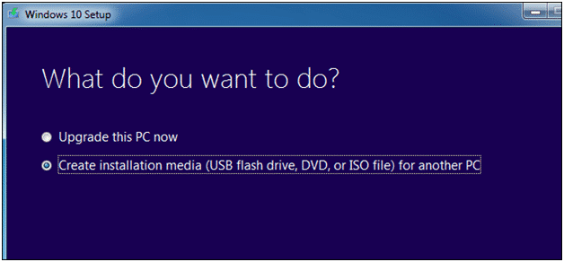 choose the option of create installation media for another PC